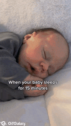 When your baby sleeps for 15 minutes