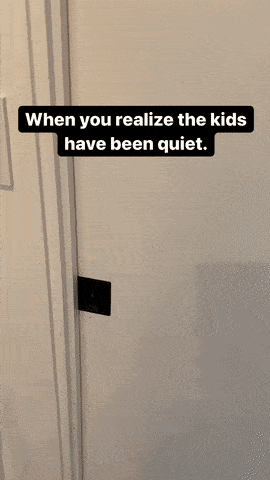 When children are quiet