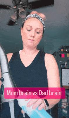 Mom brain vs Dad brain